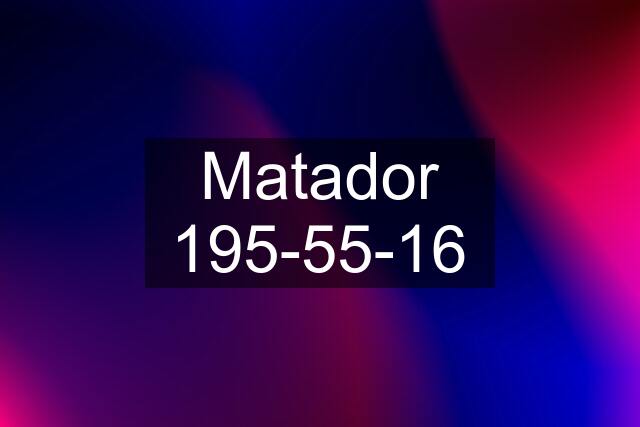 Matador 195-55-16