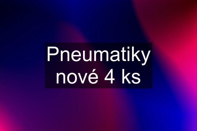 Pneumatiky nové 4 ks