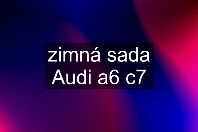 zimná sada Audi a6 c7