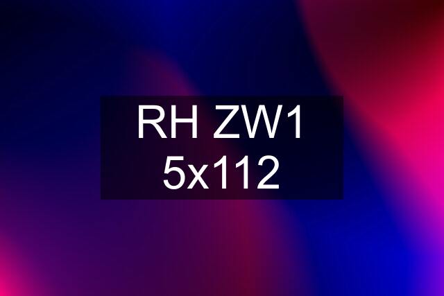 RH ZW1 5x112