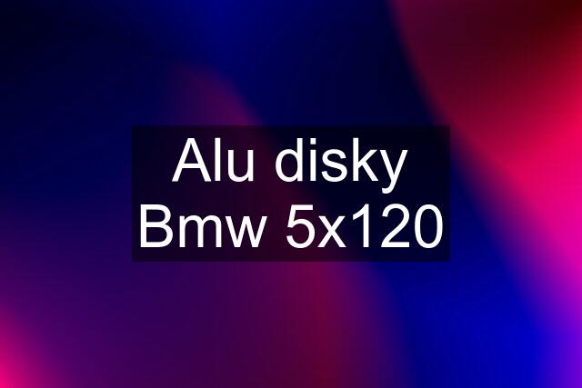 Alu disky Bmw 5x120