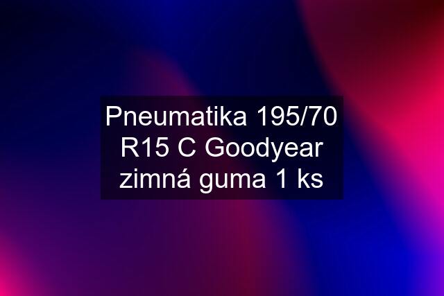 Pneumatika 195/70 R15 C Goodyear zimná guma 1 ks