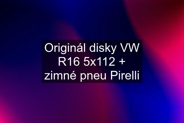 Originál disky VW R16 5x112 + zimné pneu Pirelli