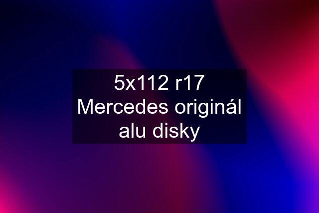 5x112 r17 Mercedes originál alu disky