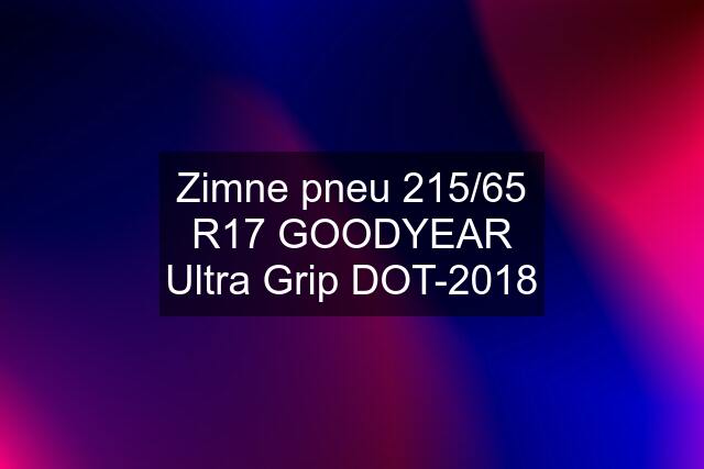 Zimne pneu 215/65 R17 GOODYEAR Ultra Grip DOT-2018