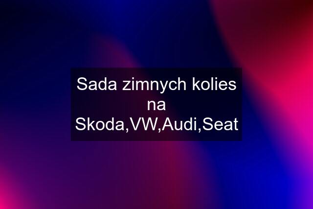 Sada zimnych kolies na Skoda,VW,Audi,Seat