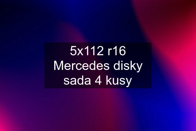 5x112 r16 Mercedes disky sada 4 kusy