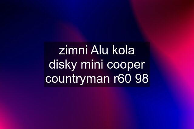 zimni Alu kola disky mini cooper countryman r60 98