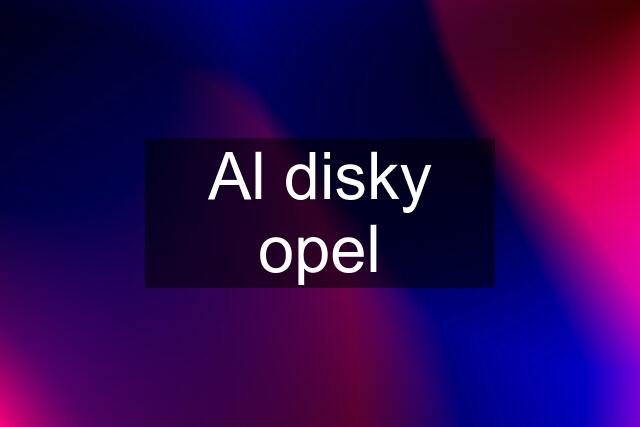 Al disky opel