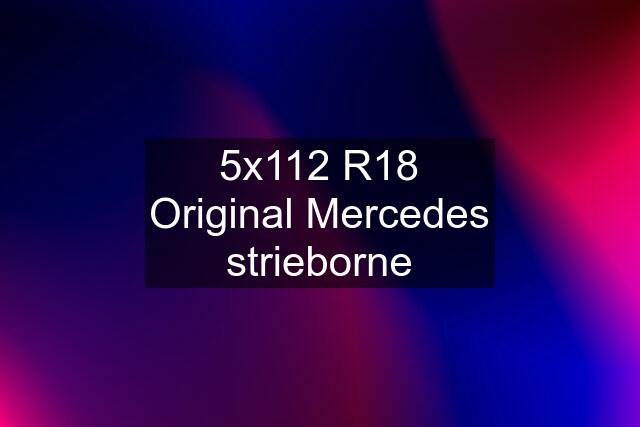 5x112 R18 Original Mercedes strieborne