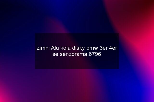 zimni Alu kola disky bmw 3er 4er se senzorama 6796