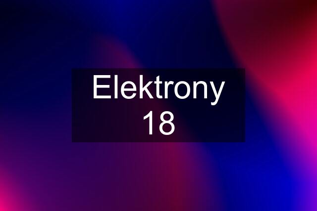 Elektrony 18