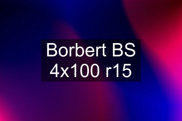 Borbert BS 4x100 r15