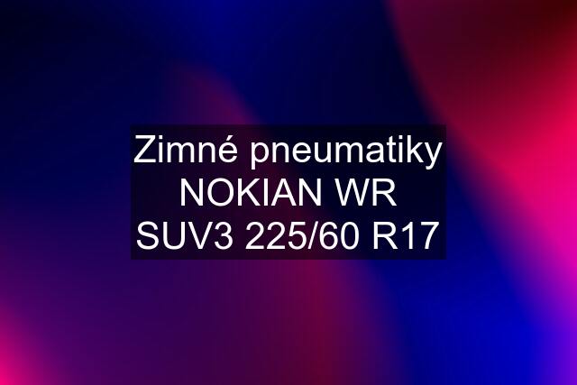 Zimné pneumatiky NOKIAN WR SUV3 225/60 R17