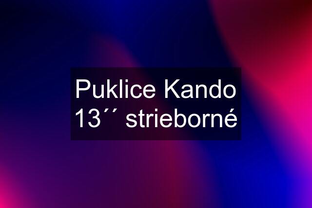 Puklice Kando 13´´ strieborné