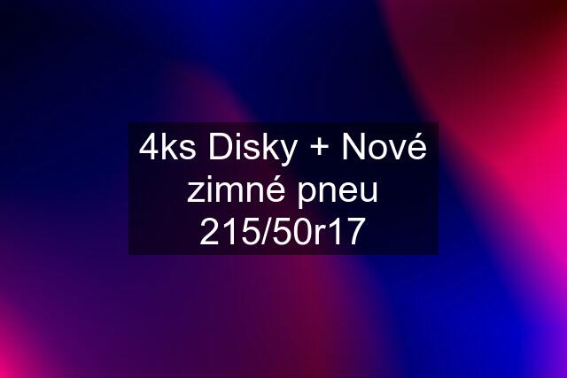 4ks Disky + Nové zimné pneu 215/50r17