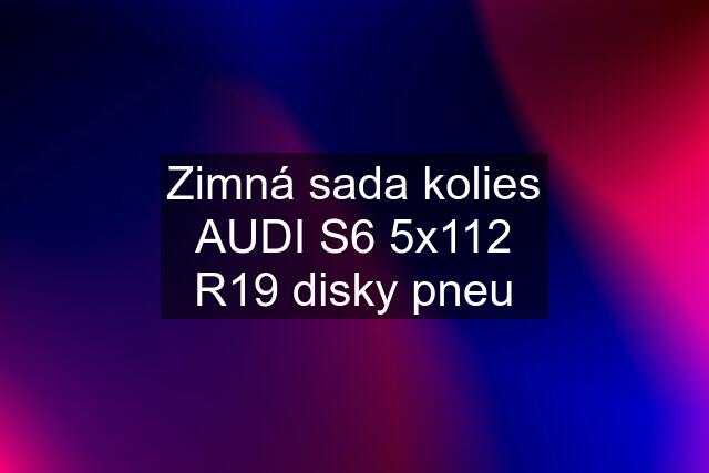 Zimná sada kolies AUDI S6 5x112 R19 disky pneu