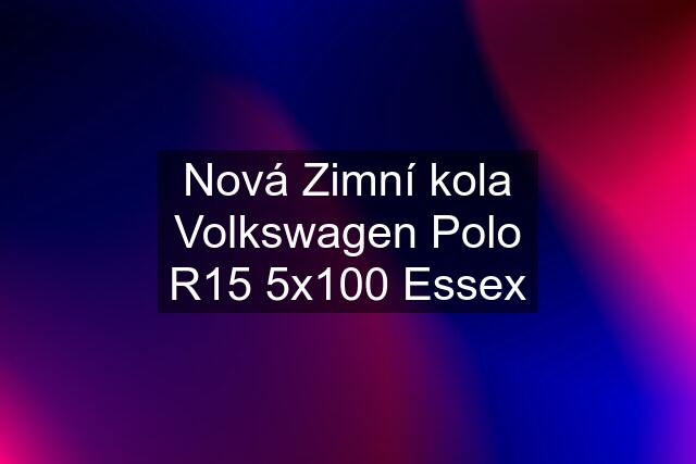 Nová Zimní kola Volkswagen Polo R15 5x100 Essex