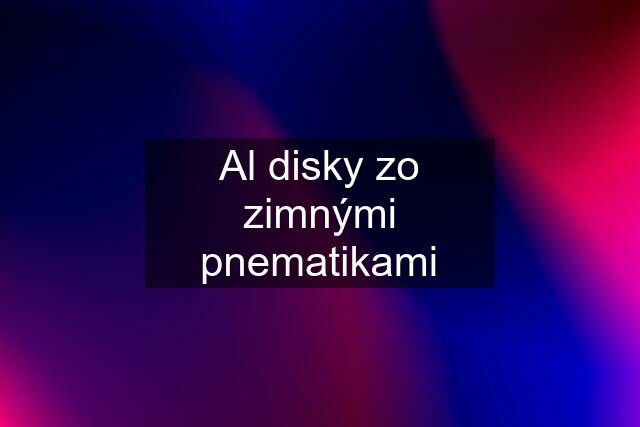 Al disky zo zimnými pnematikami