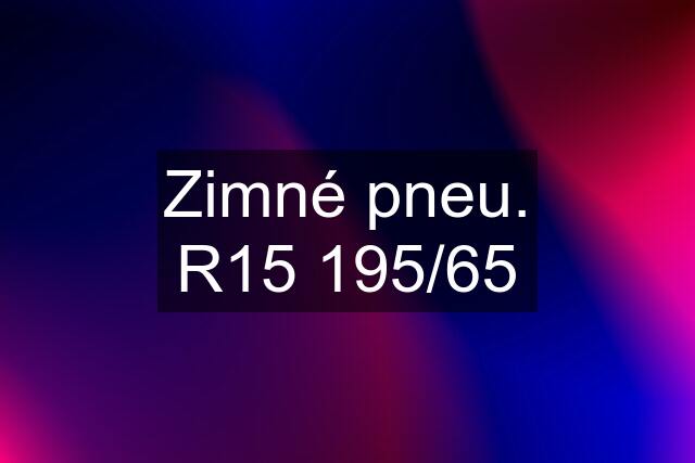 Zimné pneu. R15 195/65