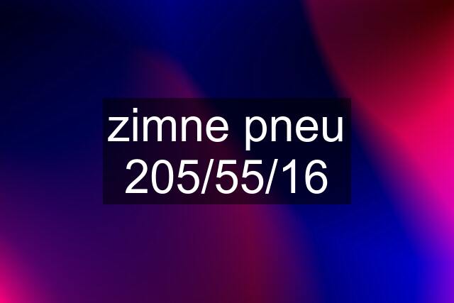 zimne pneu 205/55/16