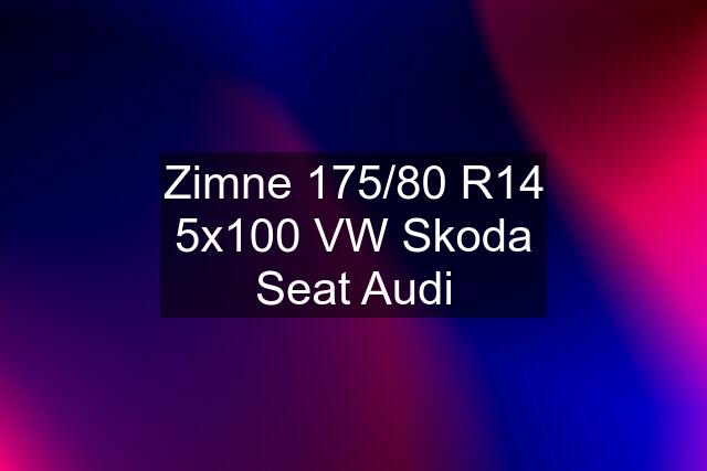 Zimne 175/80 R14 5x100 VW Skoda Seat Audi