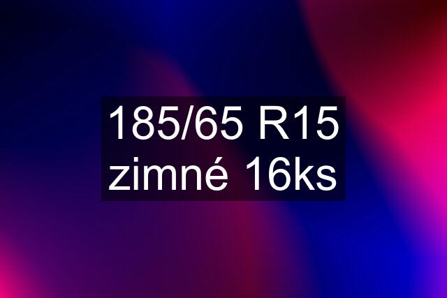 185/65 R15 zimné 16ks