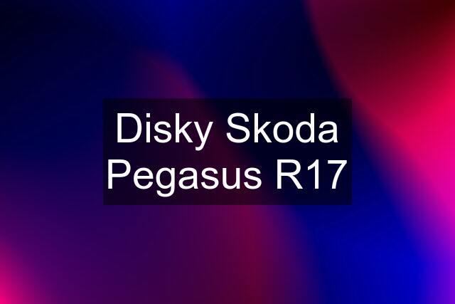 Disky Skoda Pegasus R17