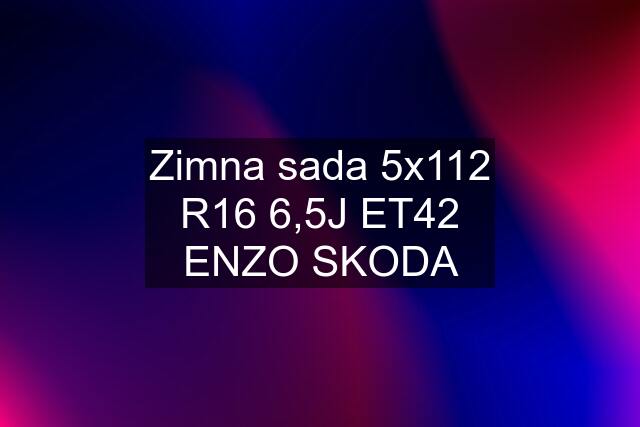 Zimna sada 5x112 R16 6,5J ET42 ENZO SKODA