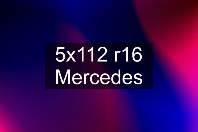 5x112 r16 Mercedes