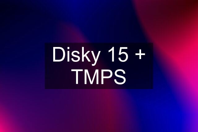 Disky 15 + TMPS