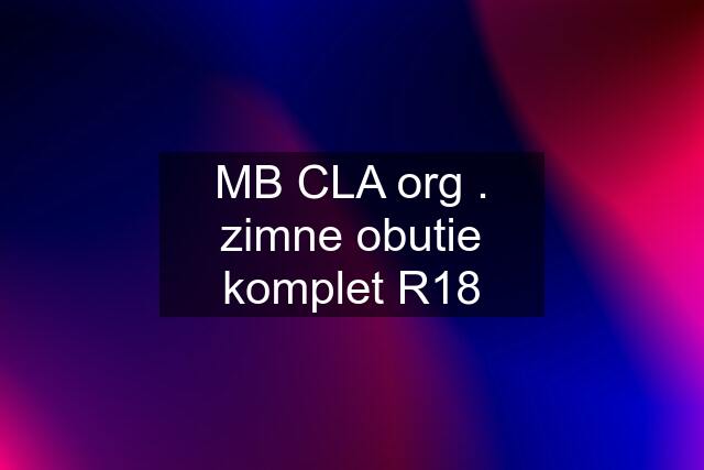 MB CLA org . zimne obutie komplet R18