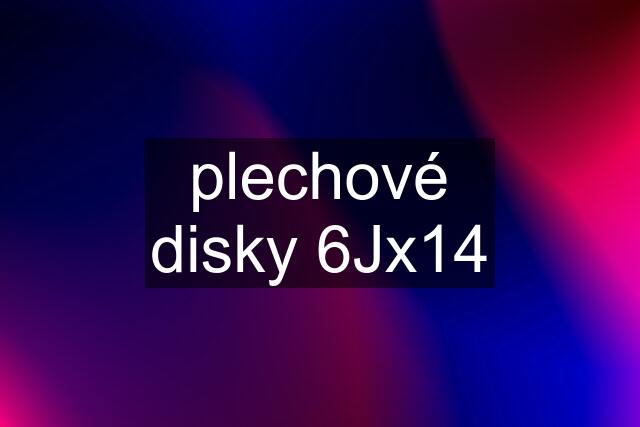 plechové disky 6Jx14