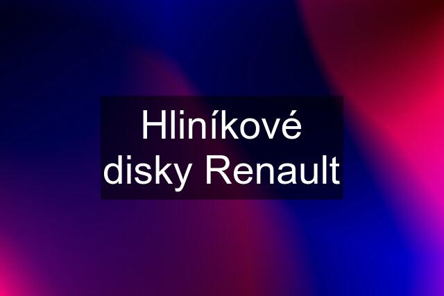 Hliníkové disky Renault