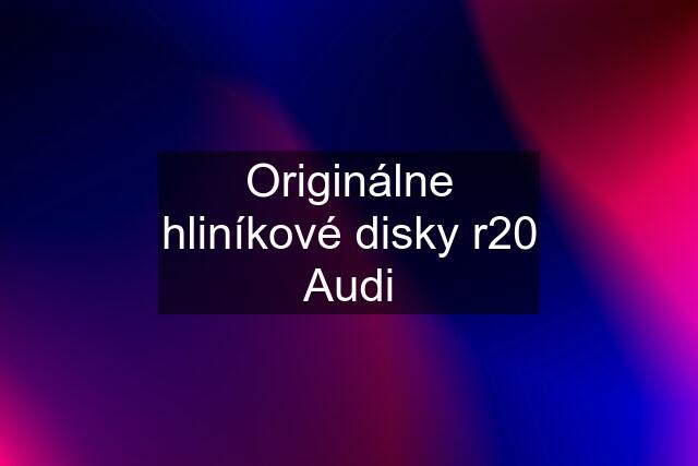 Originálne hliníkové disky r20 Audi