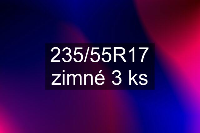 235/55R17 zimné 3 ks