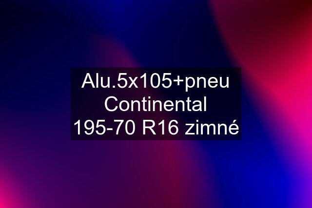 Alu.5x105+pneu Continental 195-70 R16 zimné