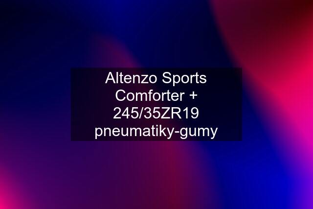 Altenzo Sports Comforter + 245/35ZR19 pneumatiky-gumy