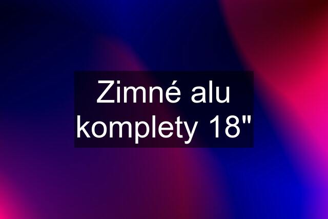 Zimné alu komplety 18"