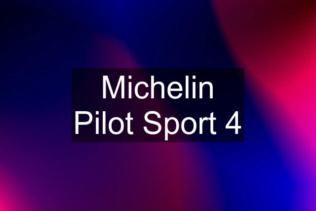 Michelin Pilot Sport 4