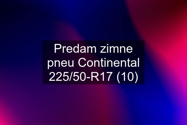 Predam zimne pneu Continental 225/50-R17 (10)