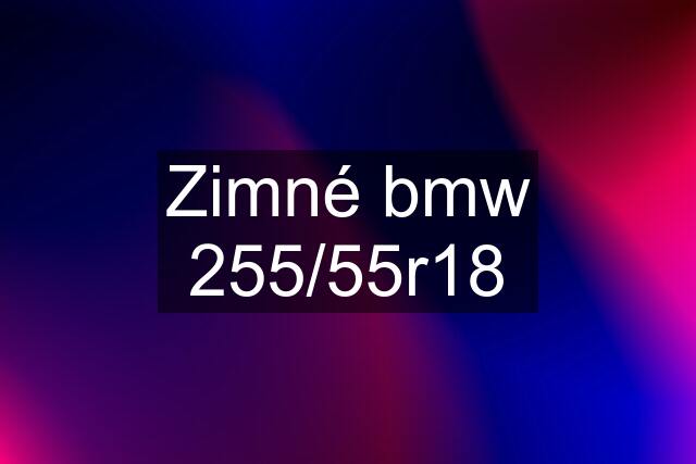 Zimné bmw 255/55r18