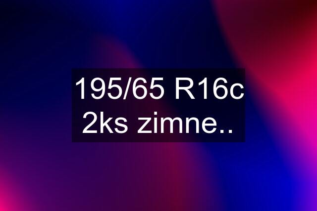195/65 R16c 2ks zimne..