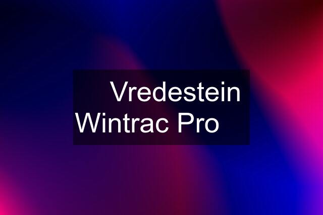 ✅️ Vredestein Wintrac Pro ❌️