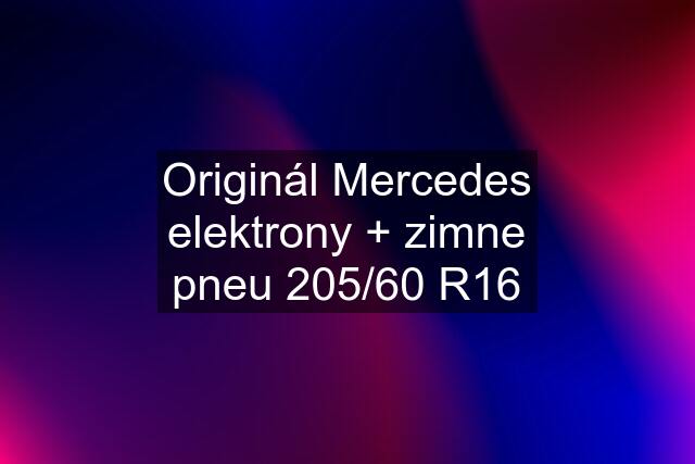 Originál Mercedes elektrony + zimne pneu 205/60 R16