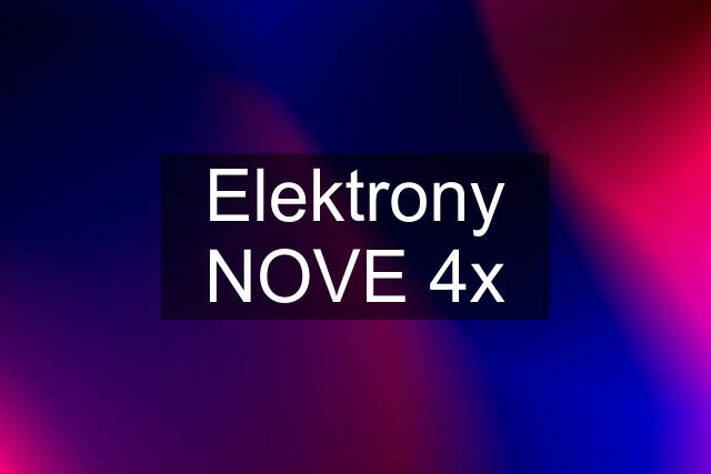 Elektrony NOVE 4x