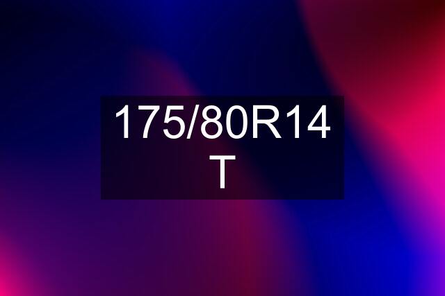 175/80R14 T