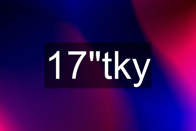 17"tky