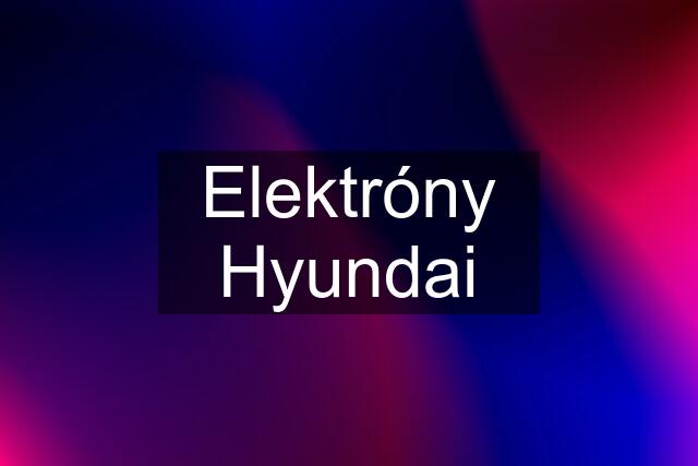 Elektróny Hyundai