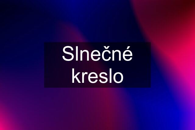 Slnečné kreslo